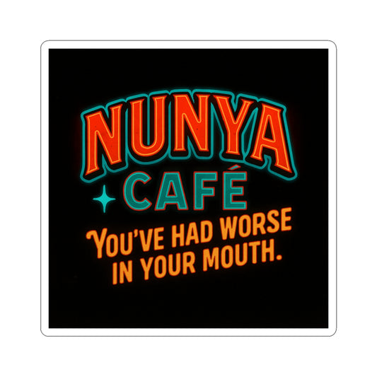 Funny Nunya Café Kiss-Cut Stickers - You've Had Worse in Your Mouth