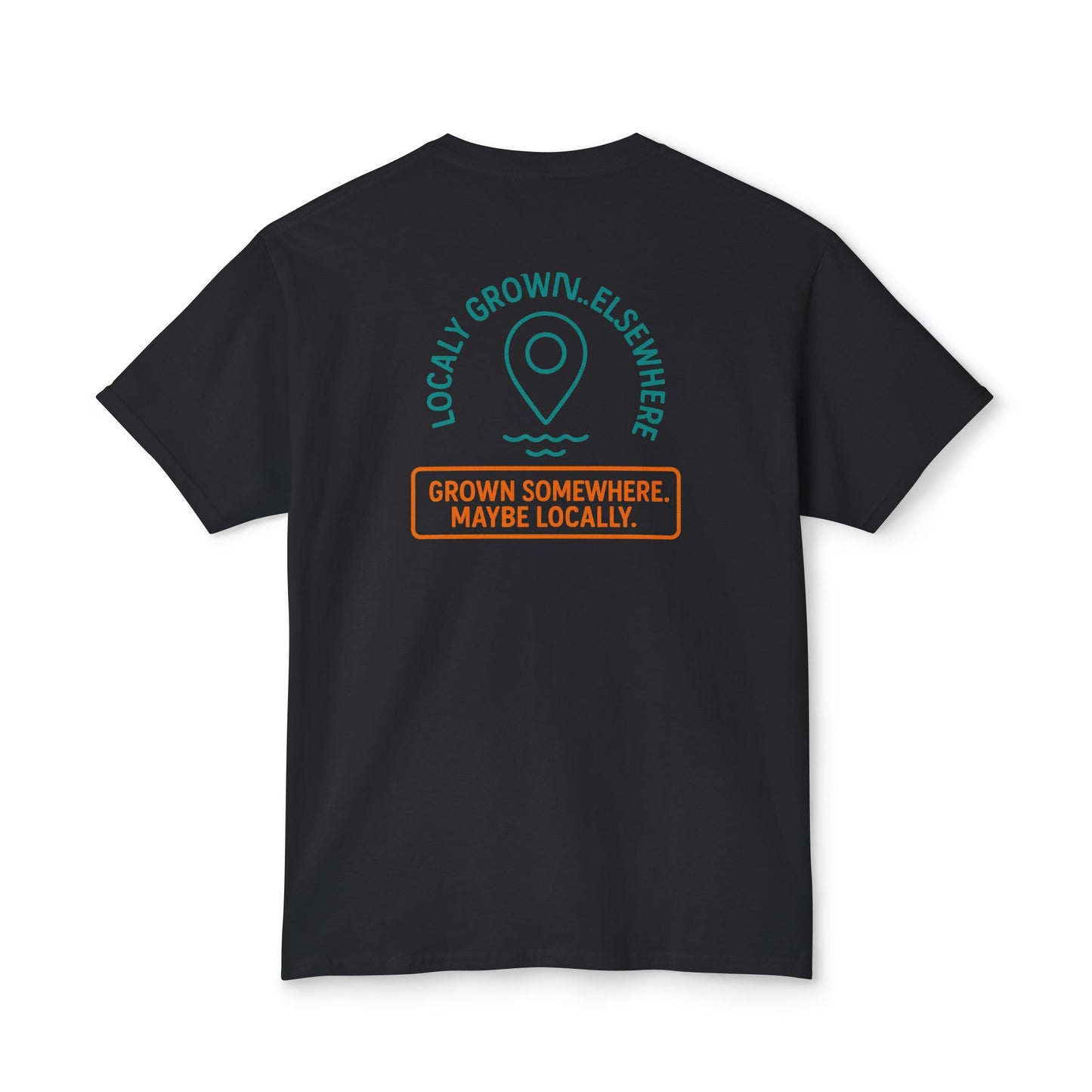 "Locally Grown” on BACK Tee - Nunya Café on Front