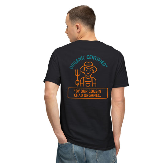 "Organic Certified by Chad” on BACK Tee - Nunya Café on Front