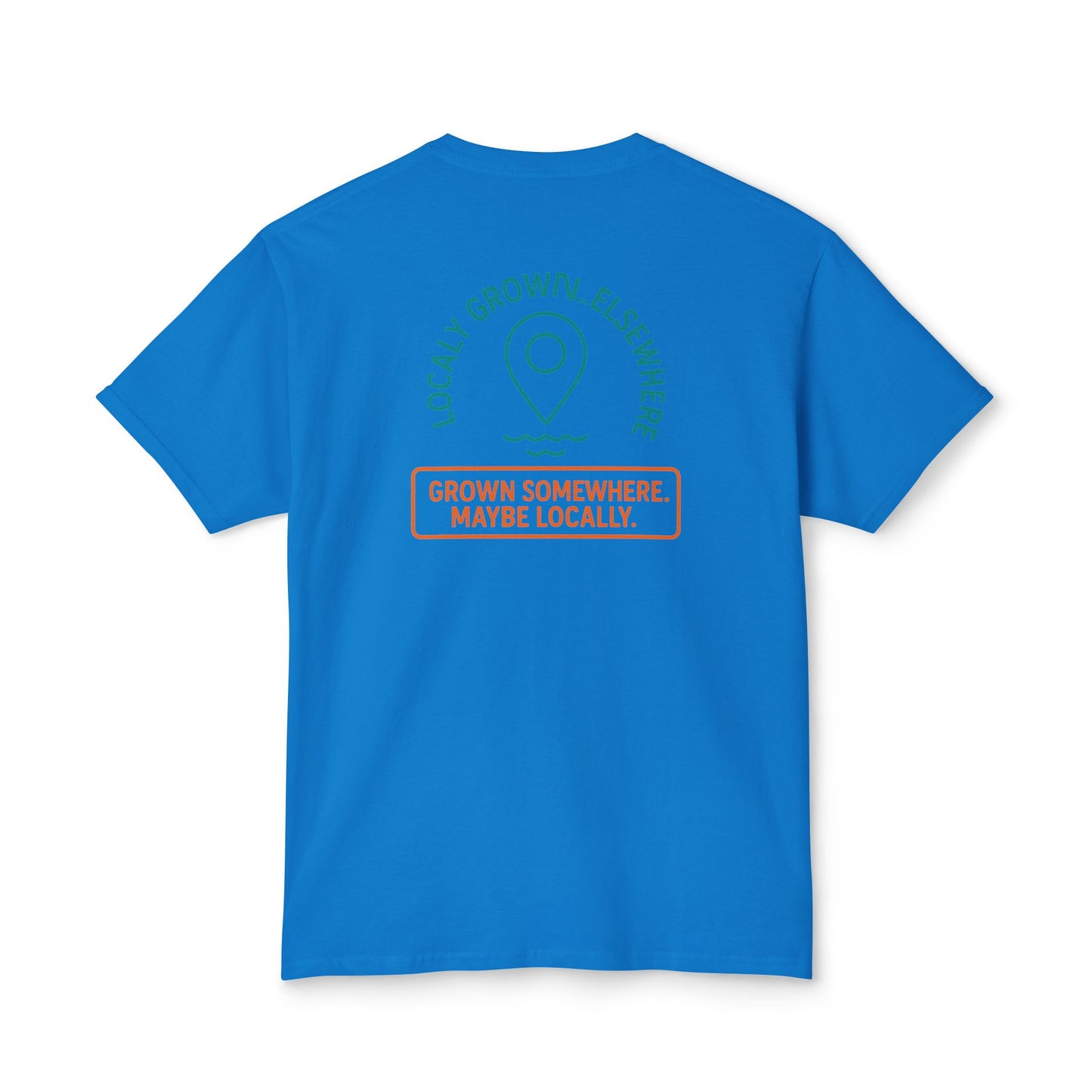 "Locally Grown” on BACK Tee - Nunya Café on Front