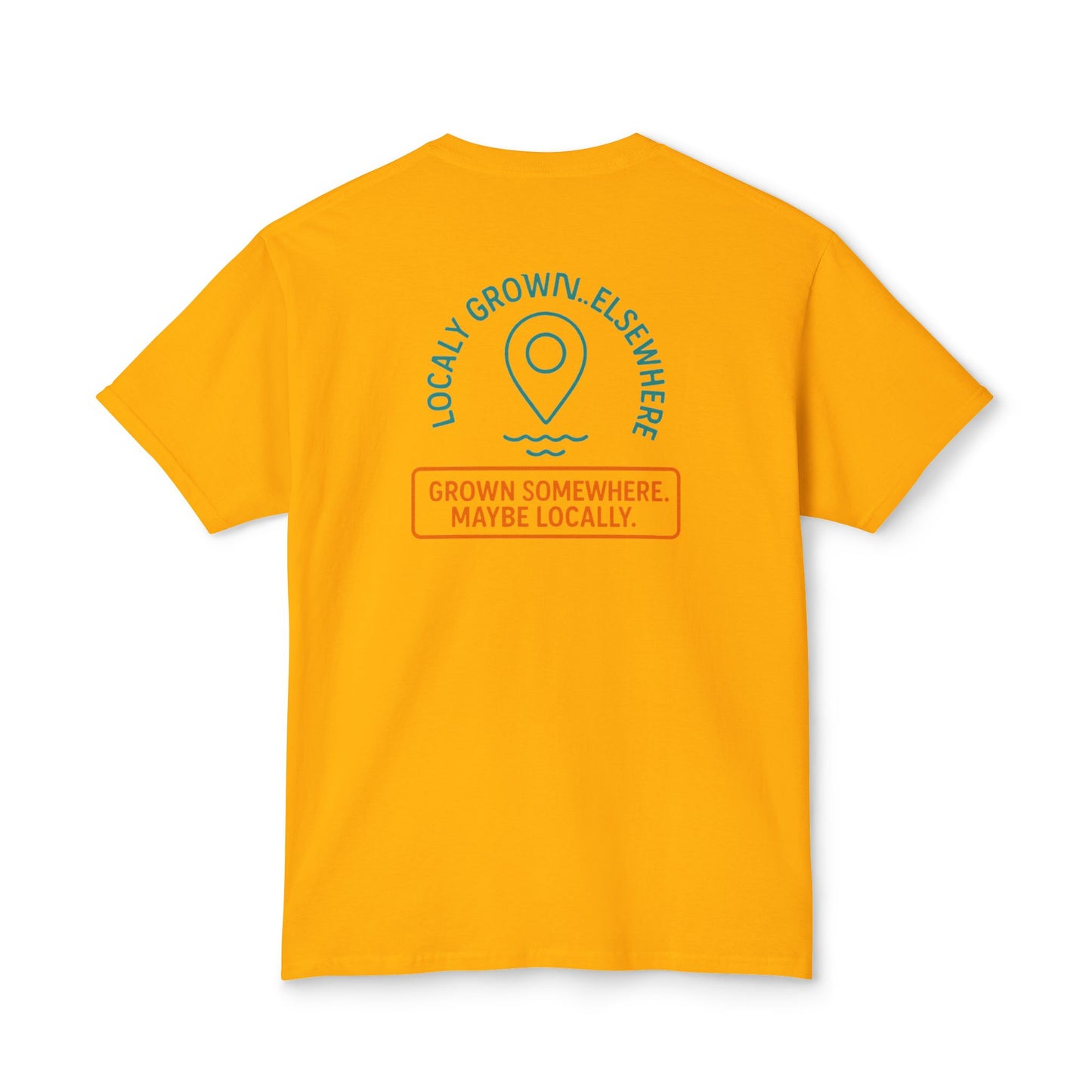 "Locally Grown” on BACK Tee - Nunya Café on Front