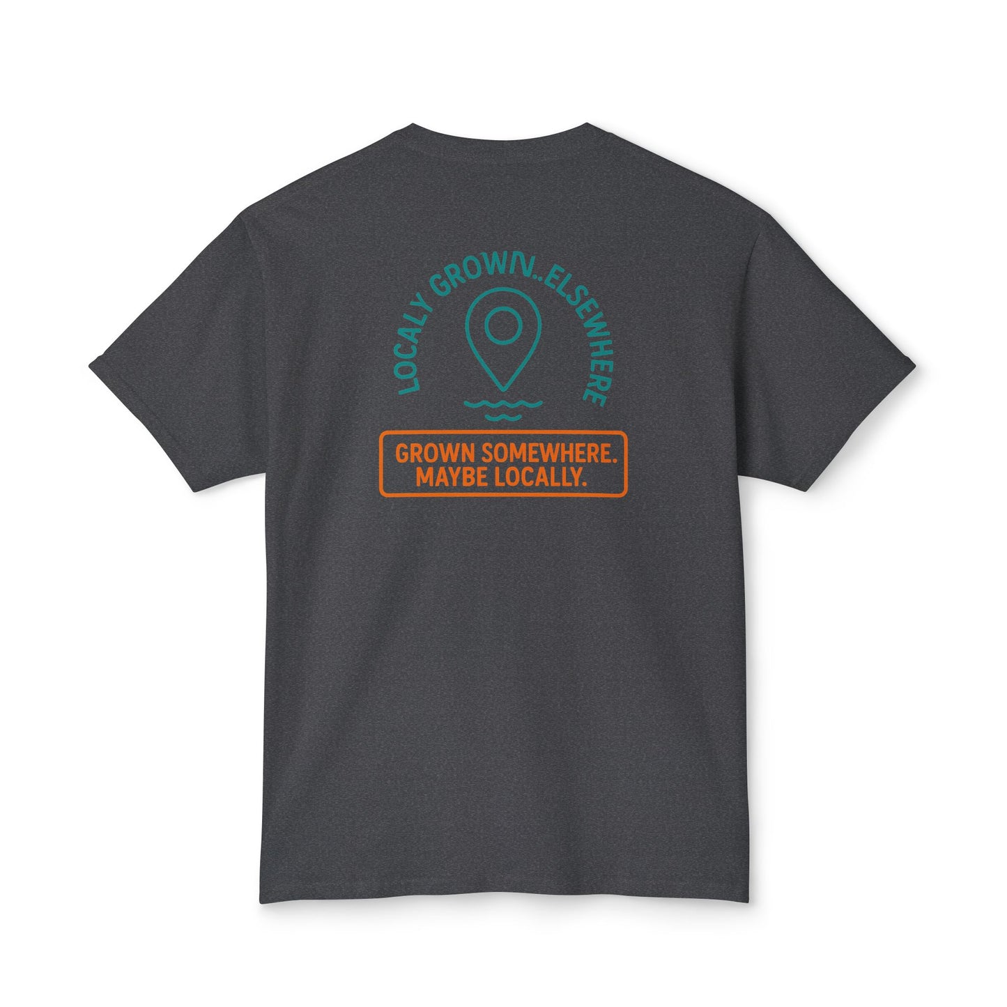 "Locally Grown” on BACK Tee - Nunya Café on Front