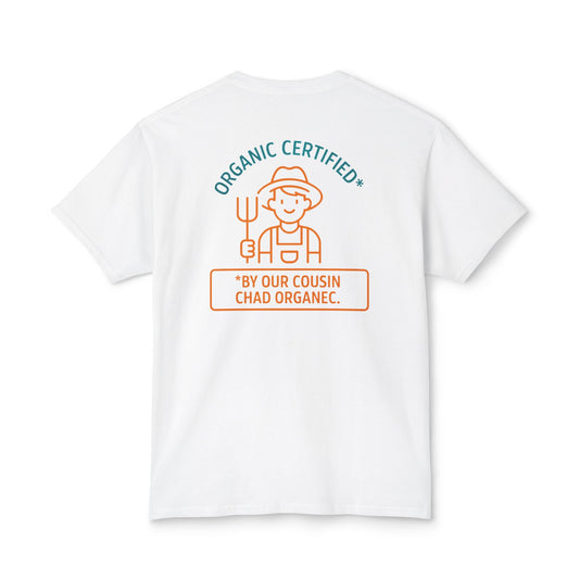 "Organic Certified by Chad” on BACK Tee - Nunya Café on Front