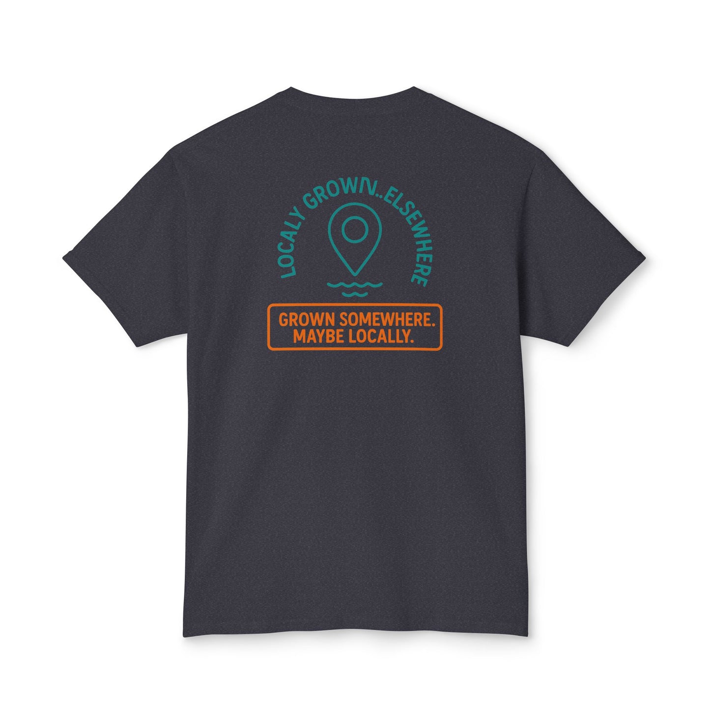 "Locally Grown” on BACK Tee - Nunya Café on Front